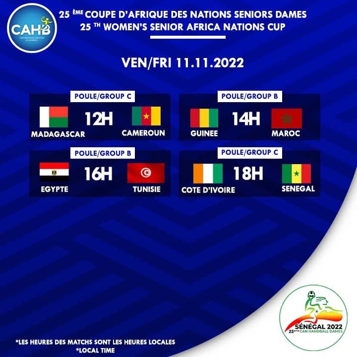 قد تكون صورة تحتوي على النص '25 ÈME COUPE D'AFRIQUE DES NATIONS SENIORS DAMES CAH3 25 ΤΗ WOMEN'S SENIOR AFRICA NATIONS CUP VEN/FRI 11.11.2022 POULE/GROUP POULE/GROUP 12H MADAGASCAR CAMEROUN GUINEE 14H POULE/GROUP B 16H MAROC EGYPTE TUNISIE POULE/GROUP 18H COTE D'IVOIRE SENEGAL *LES HEURES DES MATCHS SONT LES HEURES LOCALES *LOCAL TIME SÉNÉGAL 2.SÉNEGAL2022 2022 LD NAL'